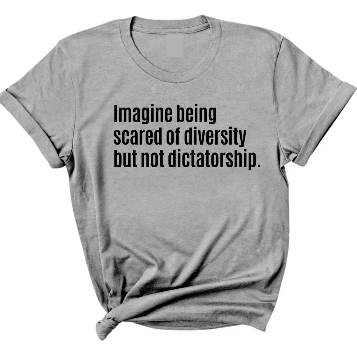 Imagine Being Scared of Diversity But Not Dictatorship
