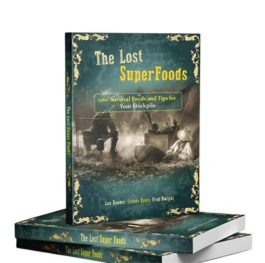 The Lost SuperFoods | 126+ Survival Foods and Tips for Your Stockpile